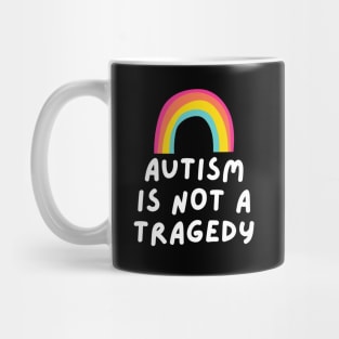 autism is not a tragedy Mug